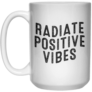 Radiate Positive Vibes MUG  Mug - 15oz - Shirtoopia