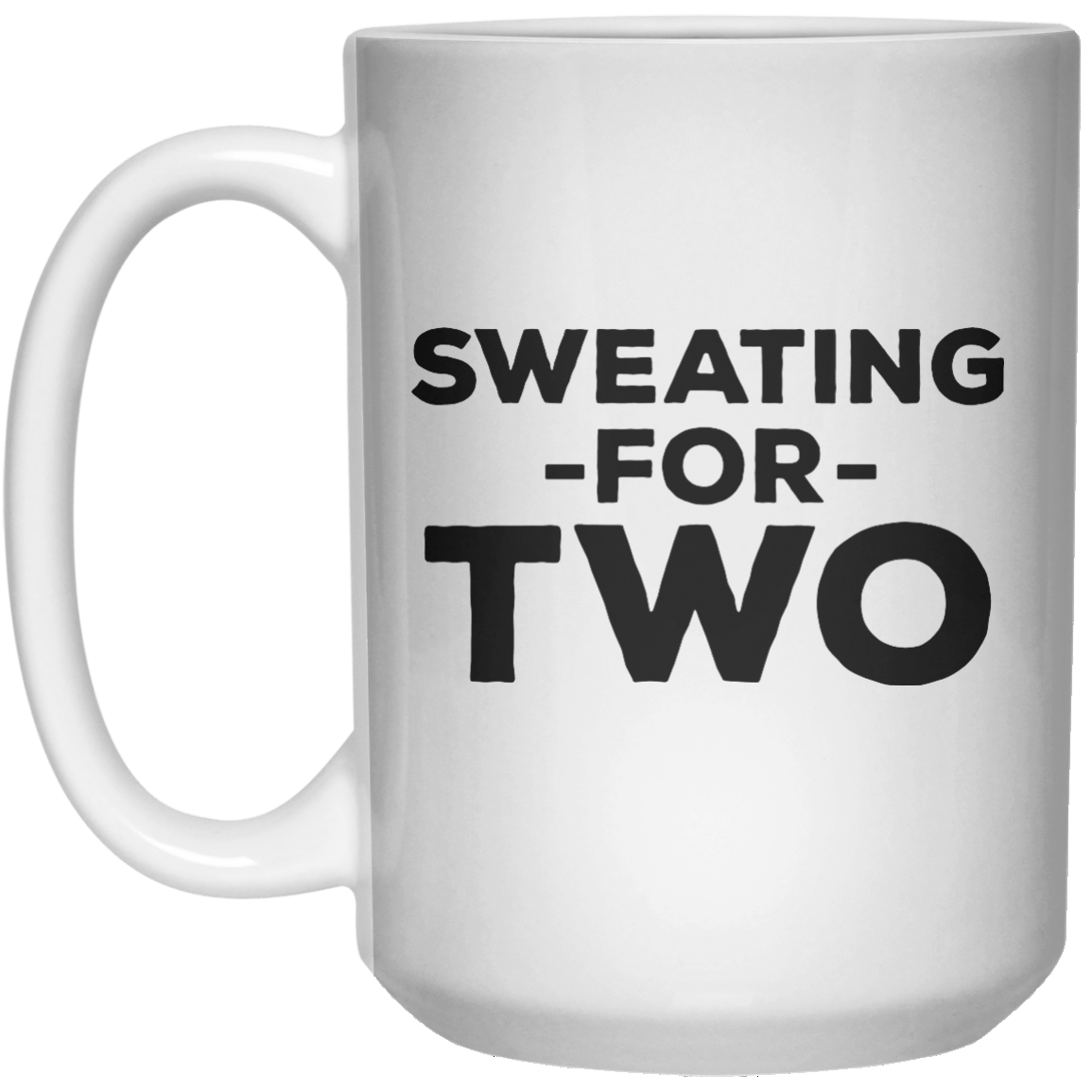 Sweating For Two MUG  Mug - 15oz - Shirtoopia