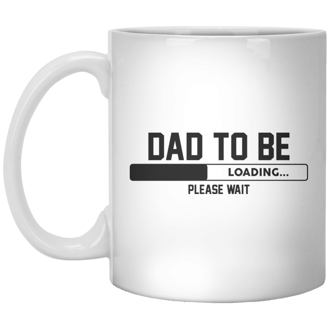 Dad To Be Loading... Please Wait - Shirtoopia