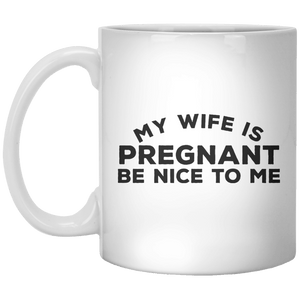 My Wife Is Pregnant Be Nice To Me MUG - Shirtoopia