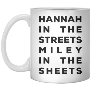 Hannah In The Streets Miley In The Sheets MUG - Shirtoopia