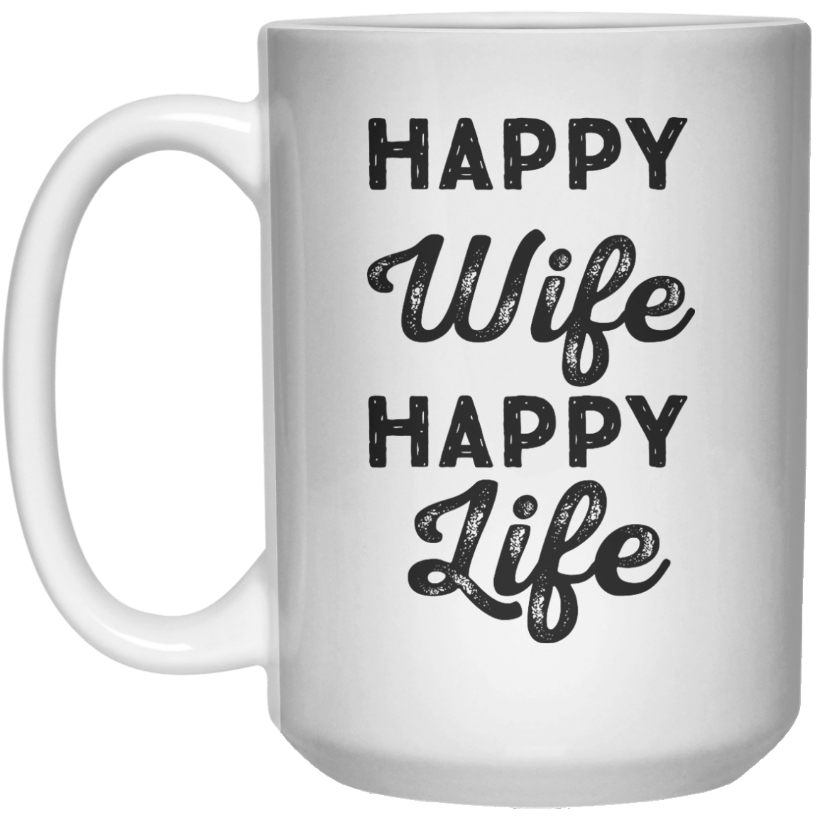 Happy wife Happy life MUG  Mug - 15oz - Shirtoopia