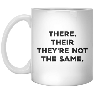 there their they're not the same. MUG - Shirtoopia