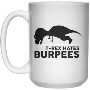 T-Rex Hates Burpees  Mug - 15oz - Shirtoopia