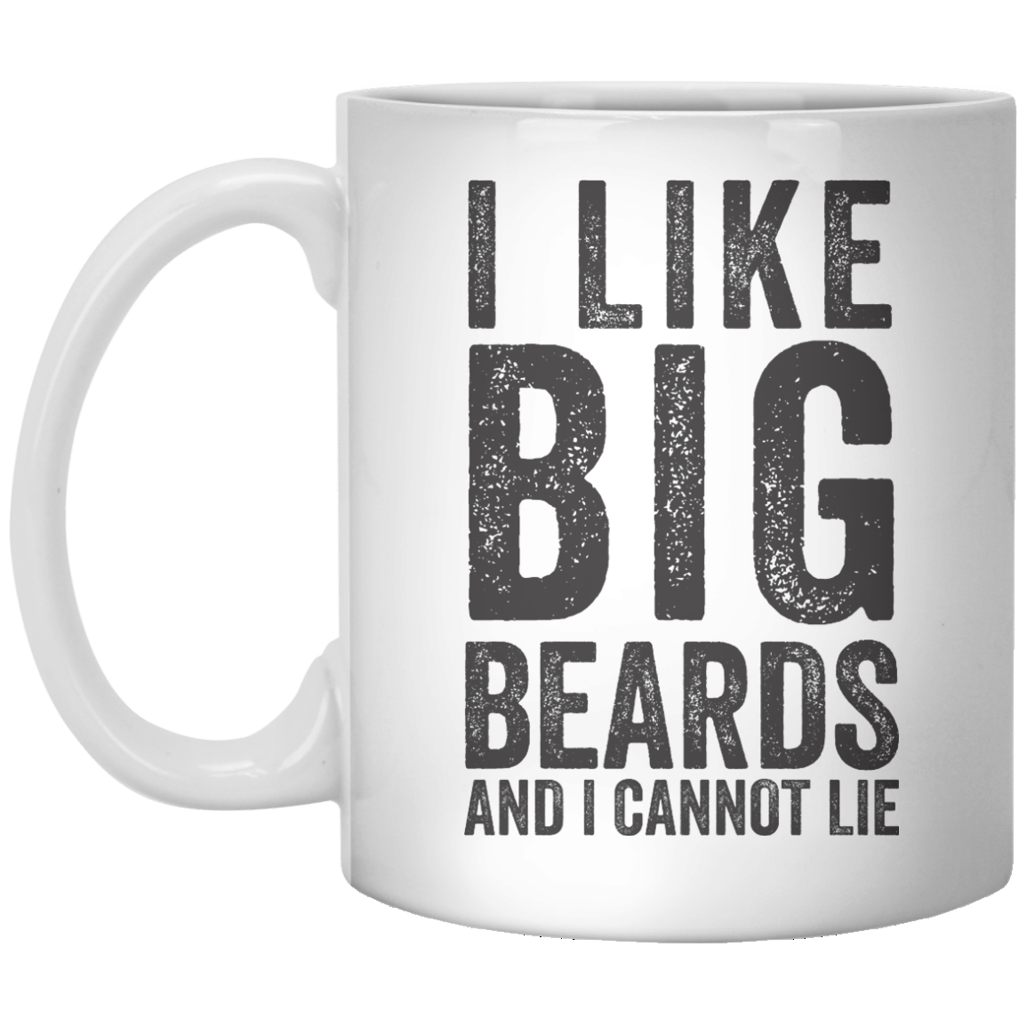 I Like Big Beards And I Cannot Lie MUG - Shirtoopia
