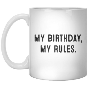 My Birthday, My Rules MUG - Shirtoopia