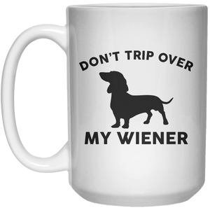 Don't Over My Wiener  Mug - 15oz - Shirtoopia