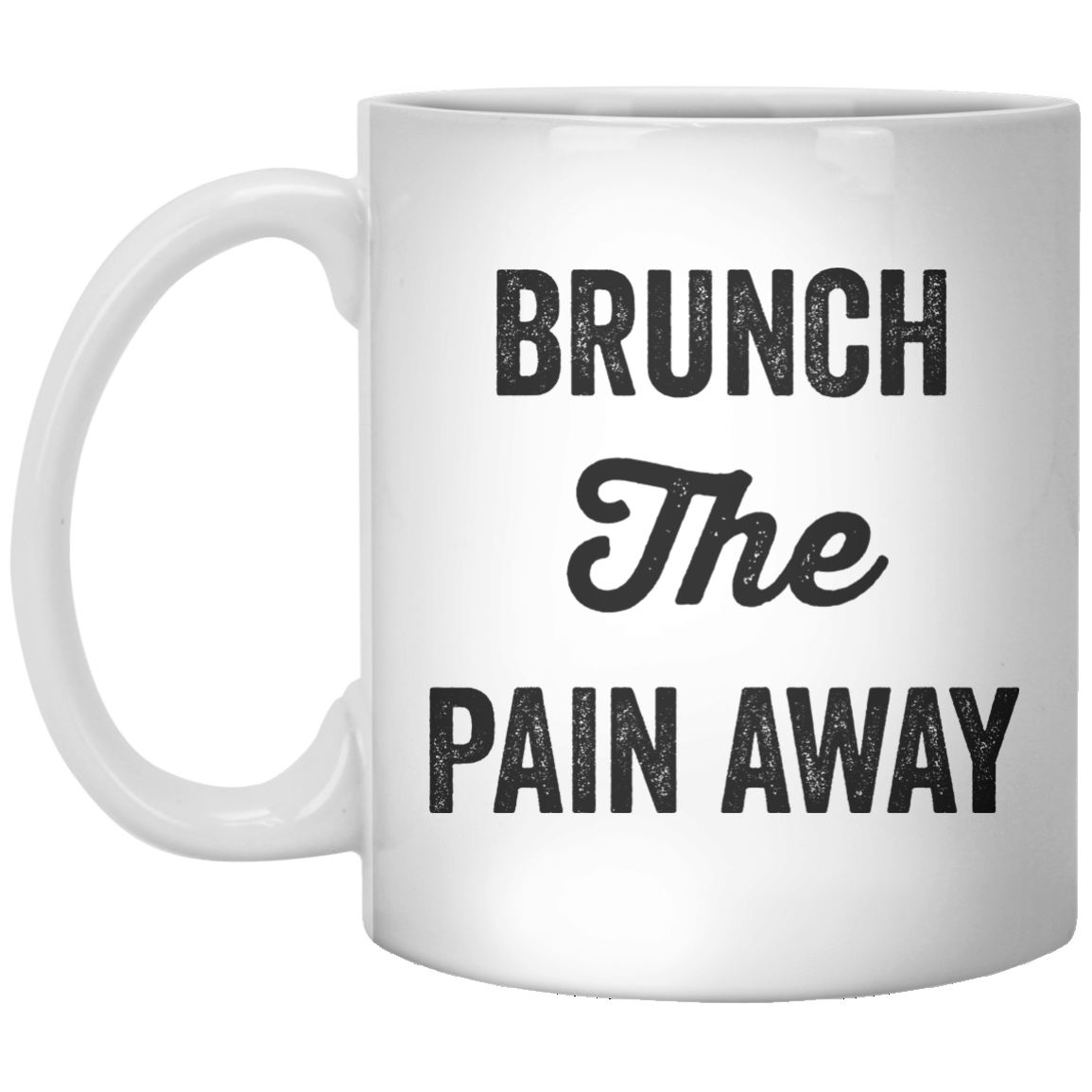 brunch the pain away MUG - Shirtoopia