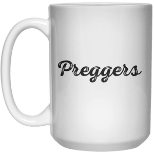 Preggers MUG  Mug - 15oz - Shirtoopia