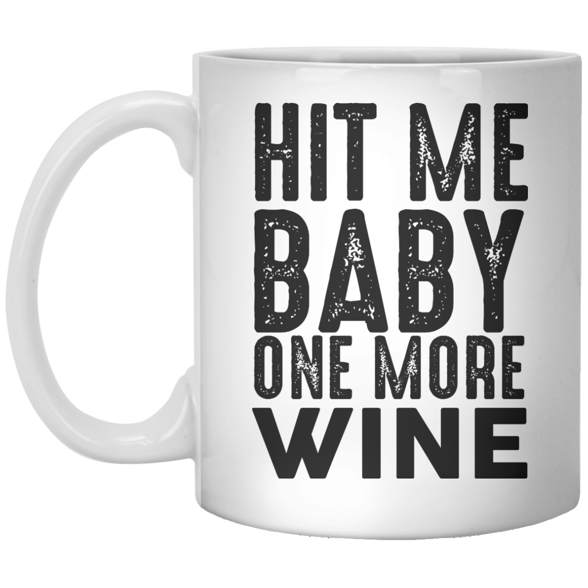 hit me baby one more wine MUG - Shirtoopia