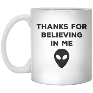 Thanks For Believing In Me MUG - Shirtoopia