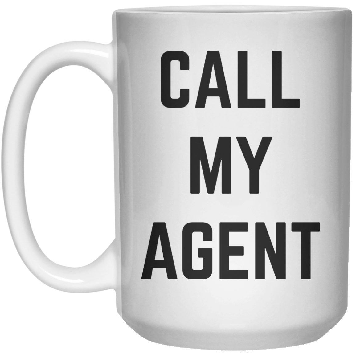 call my agent MUG  Mug - 15oz - Shirtoopia