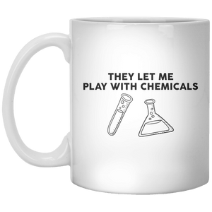 They Let Me Play With Chemicals - Shirtoopia