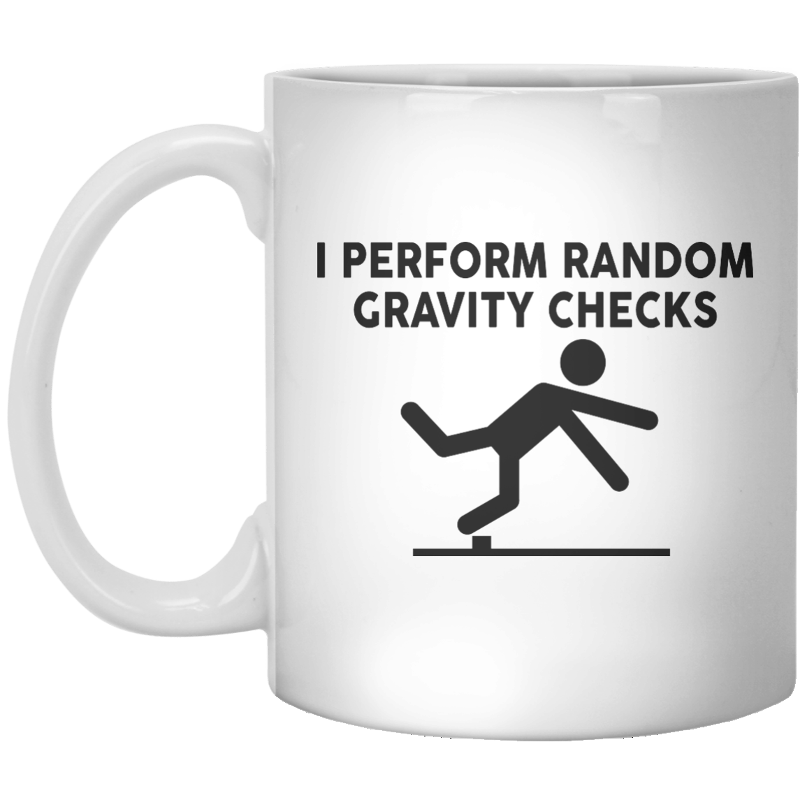 I Perform Random Gravity Checks - Shirtoopia