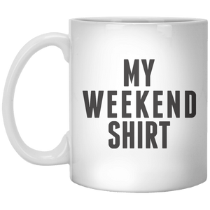 My Weekend Shirt MUG - Shirtoopia