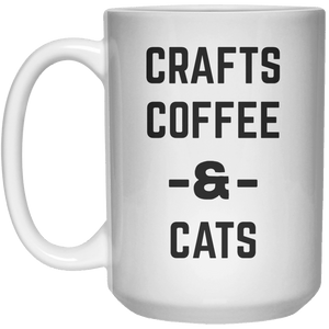 Crafts Coffee & Cats MUG  Mug - 15oz - Shirtoopia