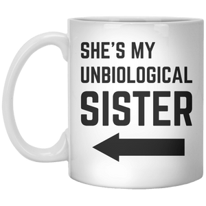 She’s My Unbiological Sister Right MUG - Shirtoopia