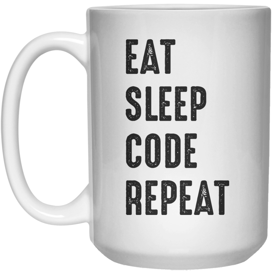 Eat Sleep Code Repeat MUG  Mug - 15oz - Shirtoopia