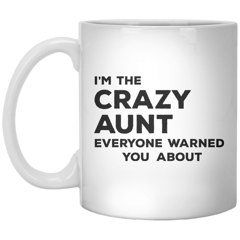 I’m The Crazy Aunt Everyone Warned Your About MUG - Shirtoopia