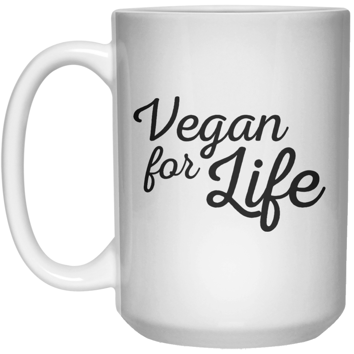 Vegan For Life MUG  Mug - 15oz - Shirtoopia