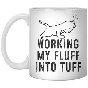 Working My Fluff Into Tuff MUG - Shirtoopia