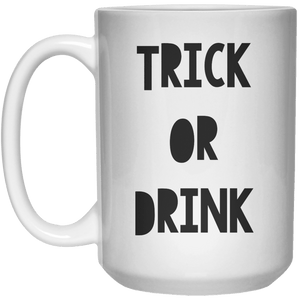 Trick Or Drink MUG  Mug - 15oz - Shirtoopia