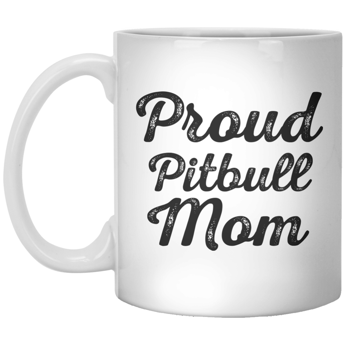 Proud Pitbull Mom MUG - Shirtoopia