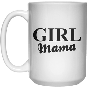 girl mama MUG  Mug - 15oz - Shirtoopia