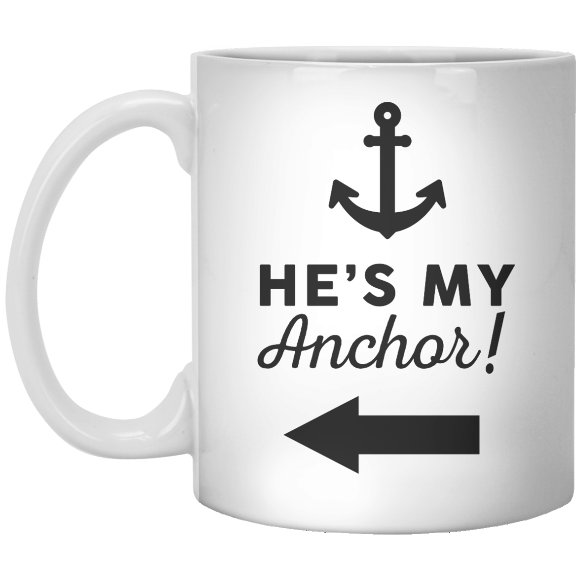 He's My Anchor!. MUG - Shirtoopia