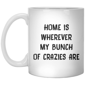 home is wherever my bunch of crazies are MUG - Shirtoopia