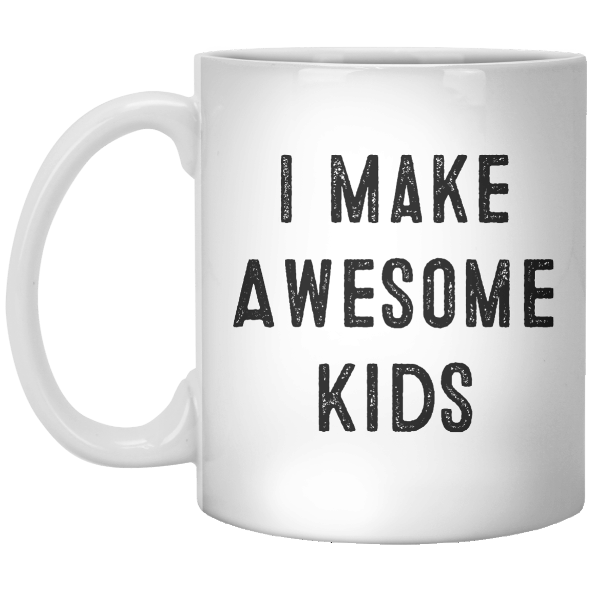 I Make Awesome Kids MUG - Shirtoopia