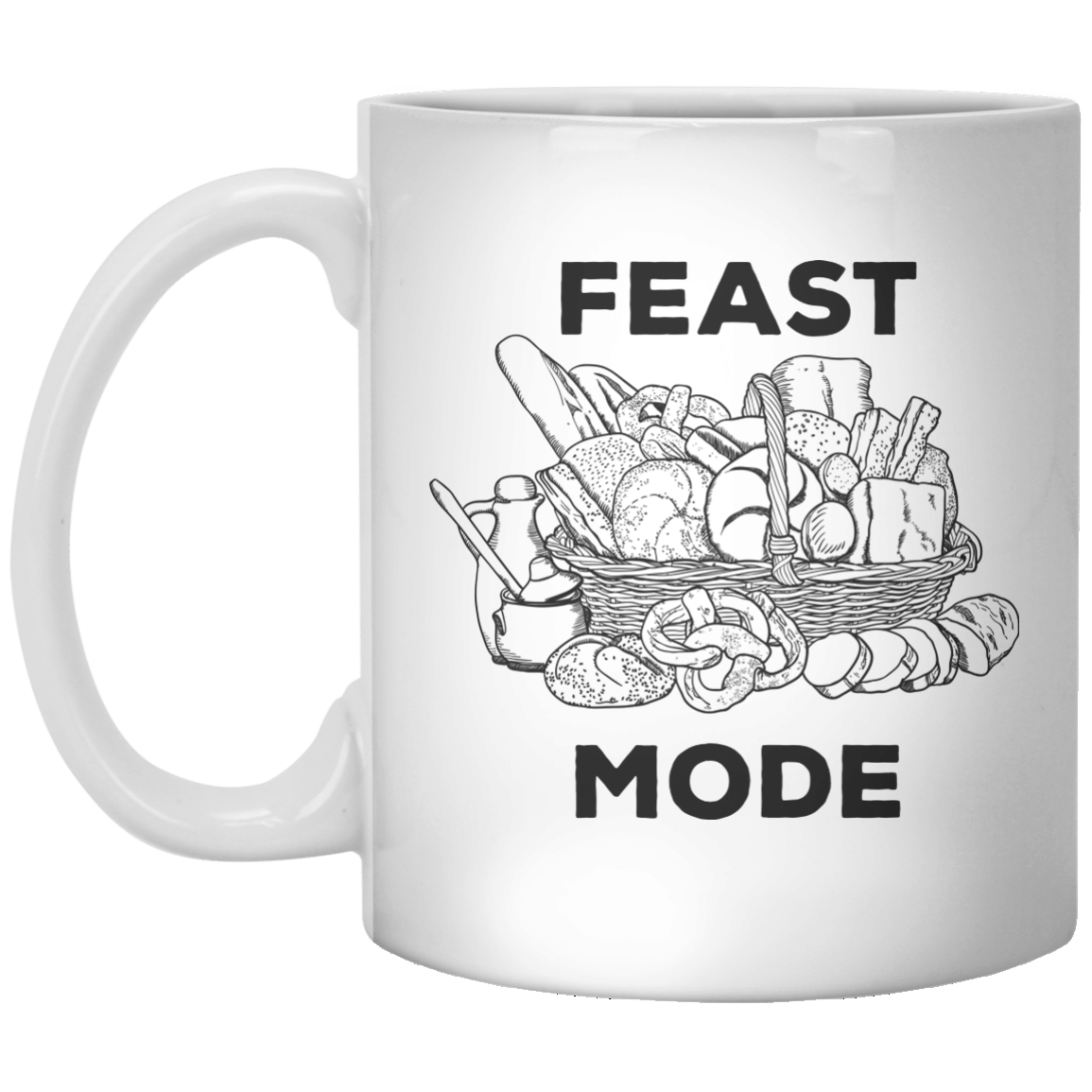 Feast Mode MUG - Shirtoopia