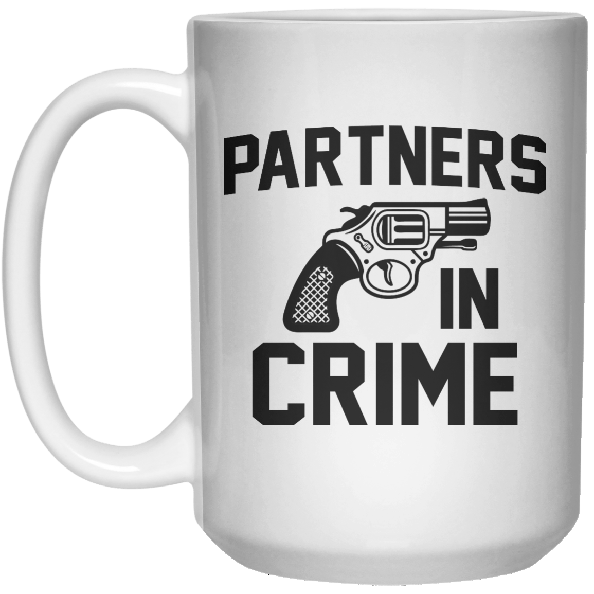 Partners In Crime  Mug - 15oz - Shirtoopia