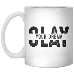 Slay Your Dream MUG - Shirtoopia