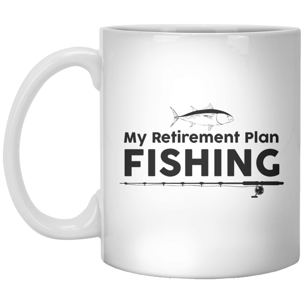 My Retirement Plan Fishing - Shirtoopia