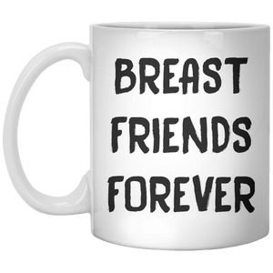 Breast Friend Forever MUG - Shirtoopia