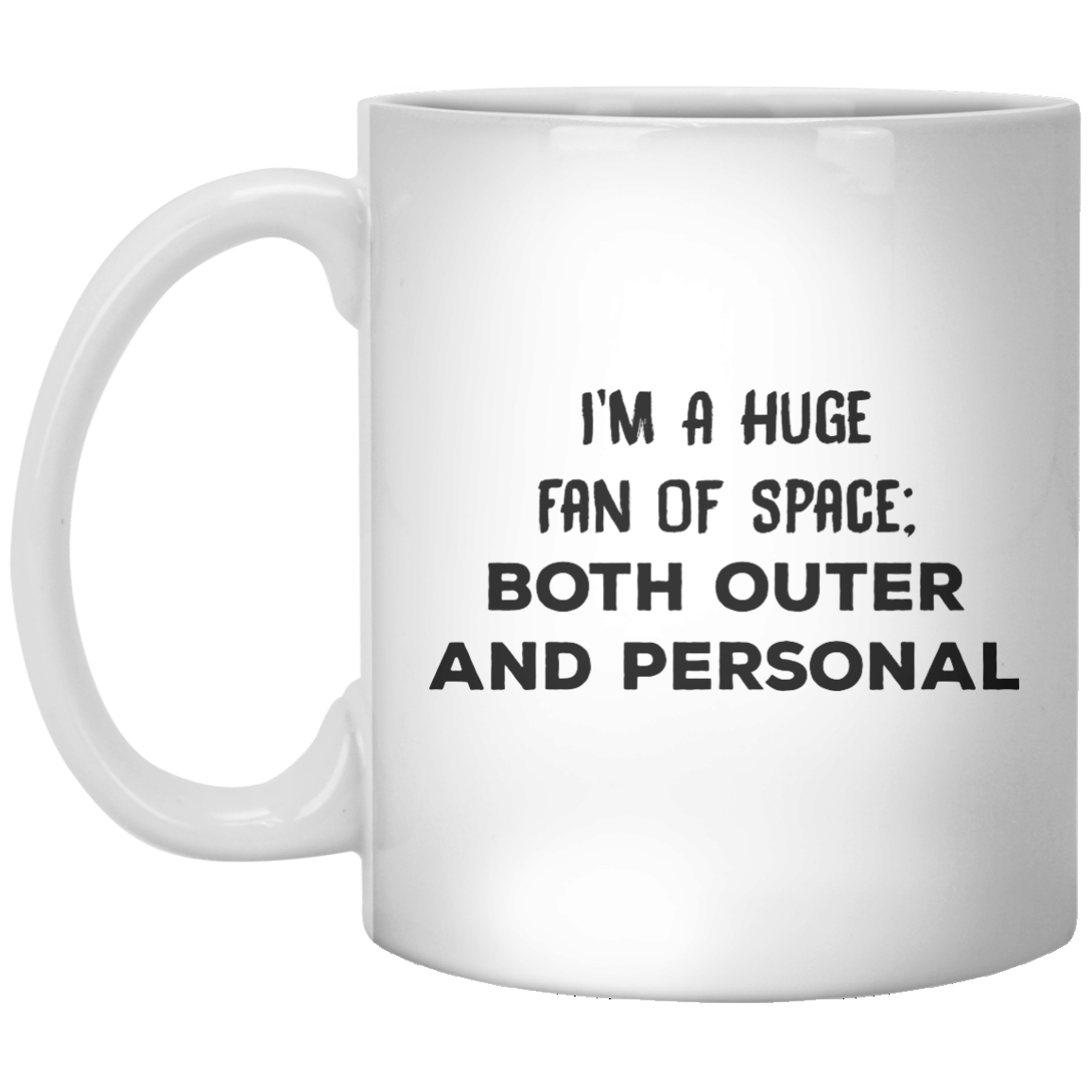 I’M A Huge Fan Of Space; Both Outer And Personal MUG - Shirtoopia