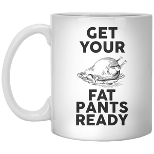 Get Your Fat Pants Ready. MUG - Shirtoopia