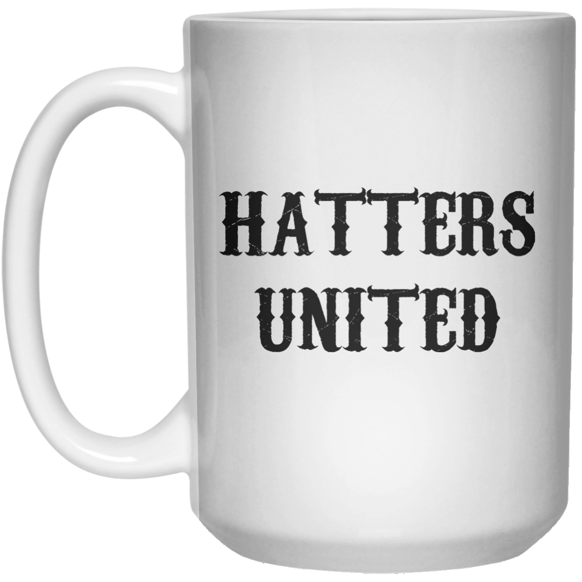 Hatters United MUG  Mug - 15oz - Shirtoopia