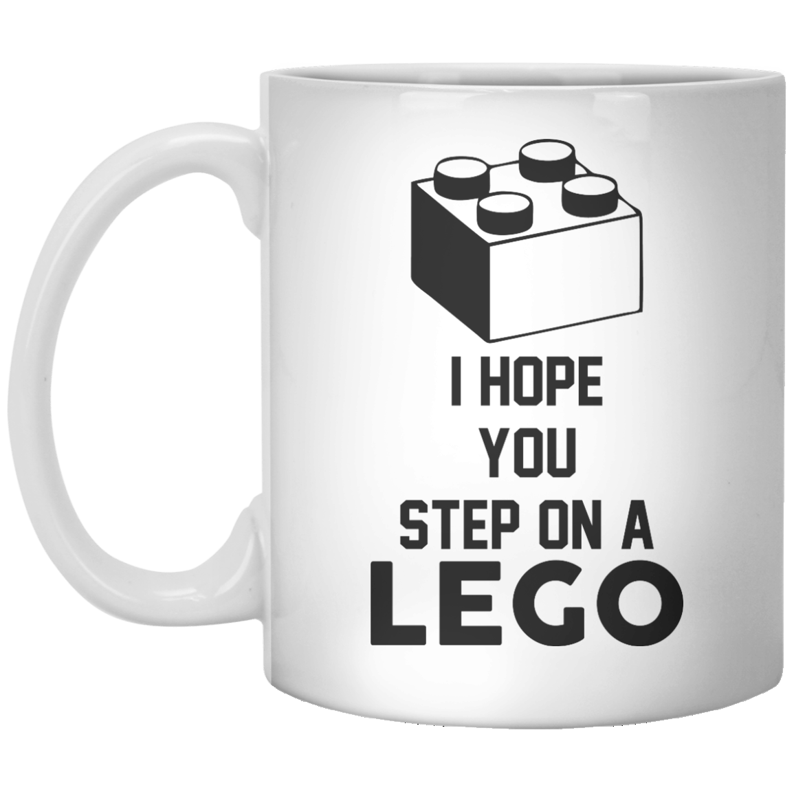 I Hope You Step On A Lego - Shirtoopia