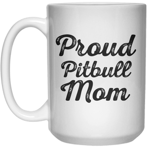Proud Pitbull Mom MUG  Mug - 15oz - Shirtoopia