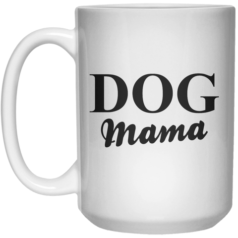 dog mama MUG  Mug - 15oz - Shirtoopia