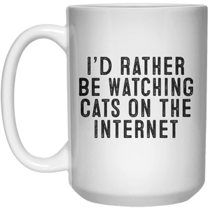 I’d Rather Be Watching Cats On The Internet MUG  Mug - 15oz - Shirtoopia
