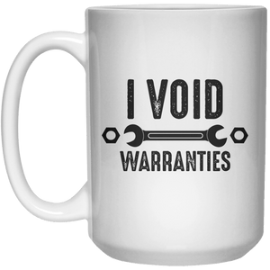 I Void Warranties MUG  Mug - 15oz - Shirtoopia