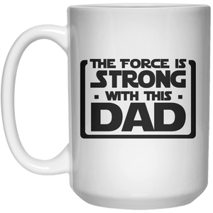the force is strong with this dad MUG  Mug - 15oz - Shirtoopia