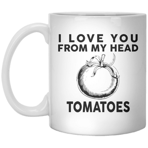 I Love You From My Head Tomatoes. MUG - Shirtoopia
