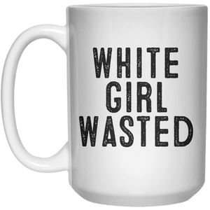White Girl Wasted MUG  Mug - 15oz - Shirtoopia