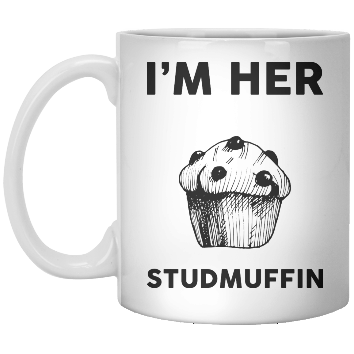I'm Her Studmuffin - Shirtoopia