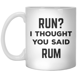 Run I Thought You Said Rum MUG - Shirtoopia