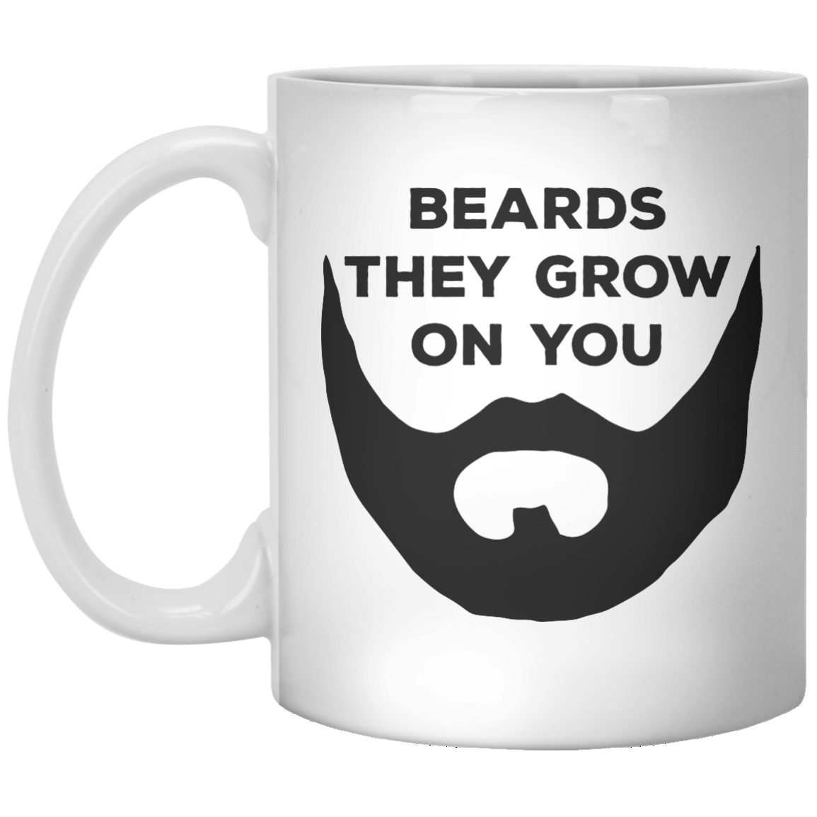 Beards They Grow On You MUG - Shirtoopia